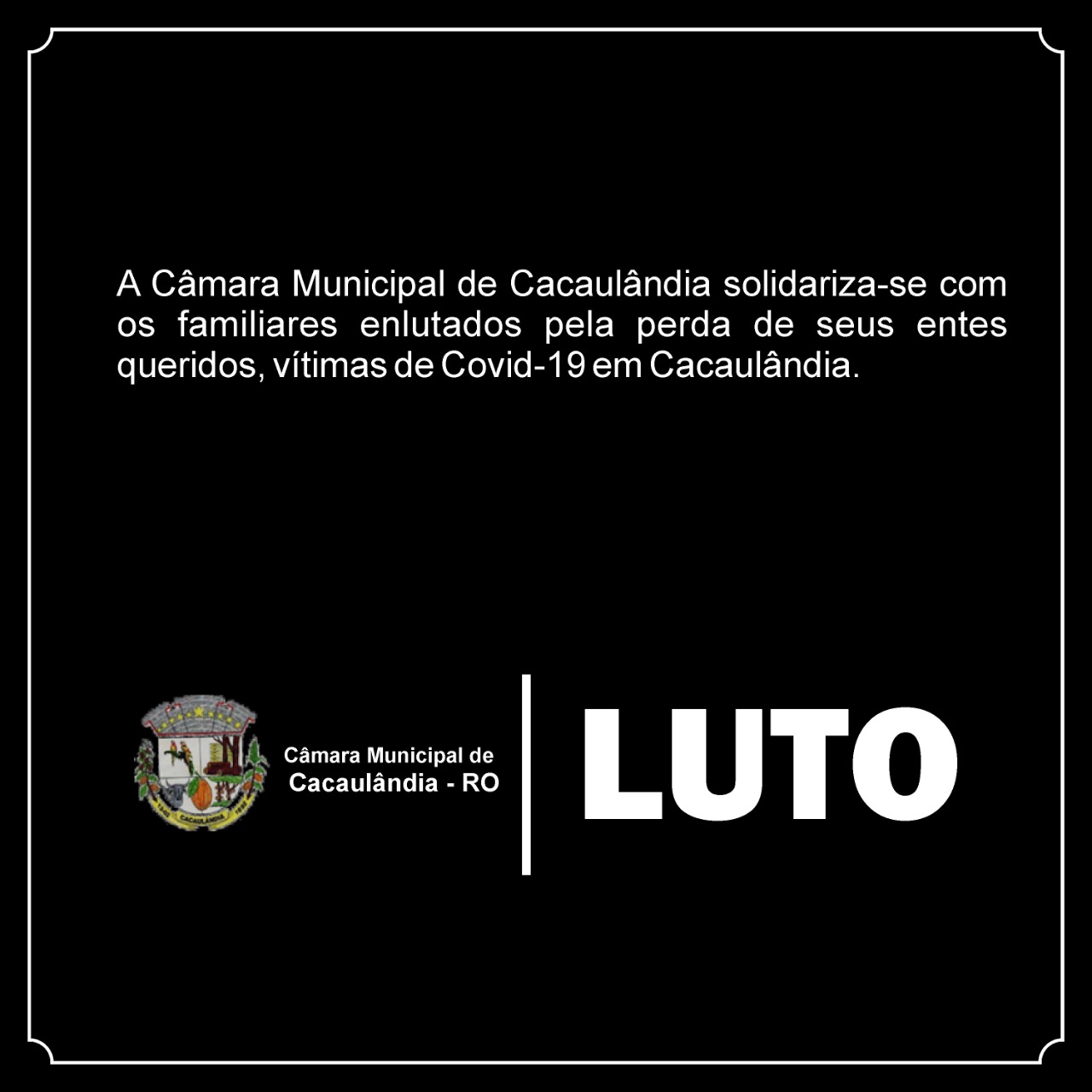 Câmara Municipal de Cacaulândia se solidariza com familiares de mortos pelo Covid-19