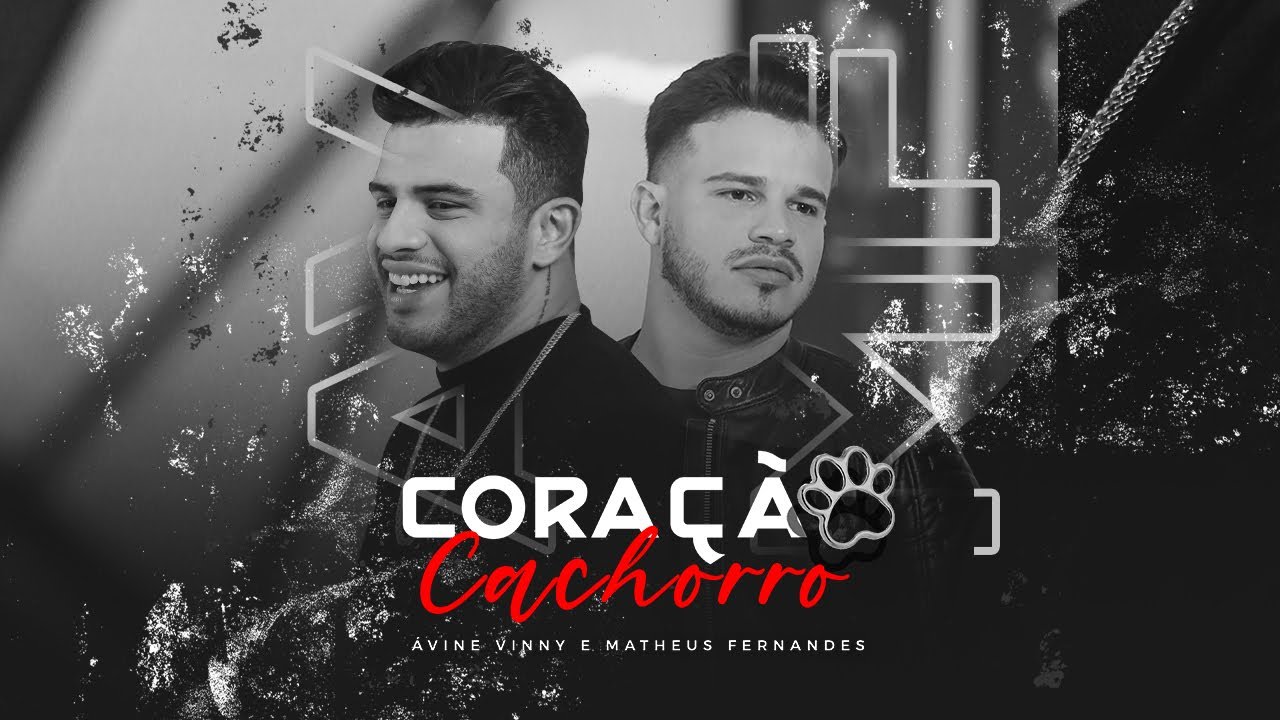 Ávine e Matheus Fernandes – Coração Cachorro (Late Coração)